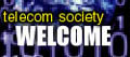 Telecom Society Welcome
