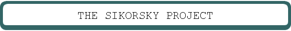 THE SIKORSKY PROJECT