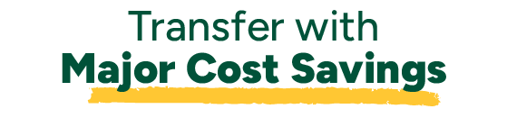 Transfer with Major Cost Savings