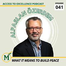 Access to Excellence Podcast Episode 41 featuring Alpaslan Ozerdem