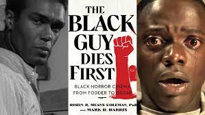 book cover The black Guy Dies First: Black Horror Cinema from Fodder to Oscar