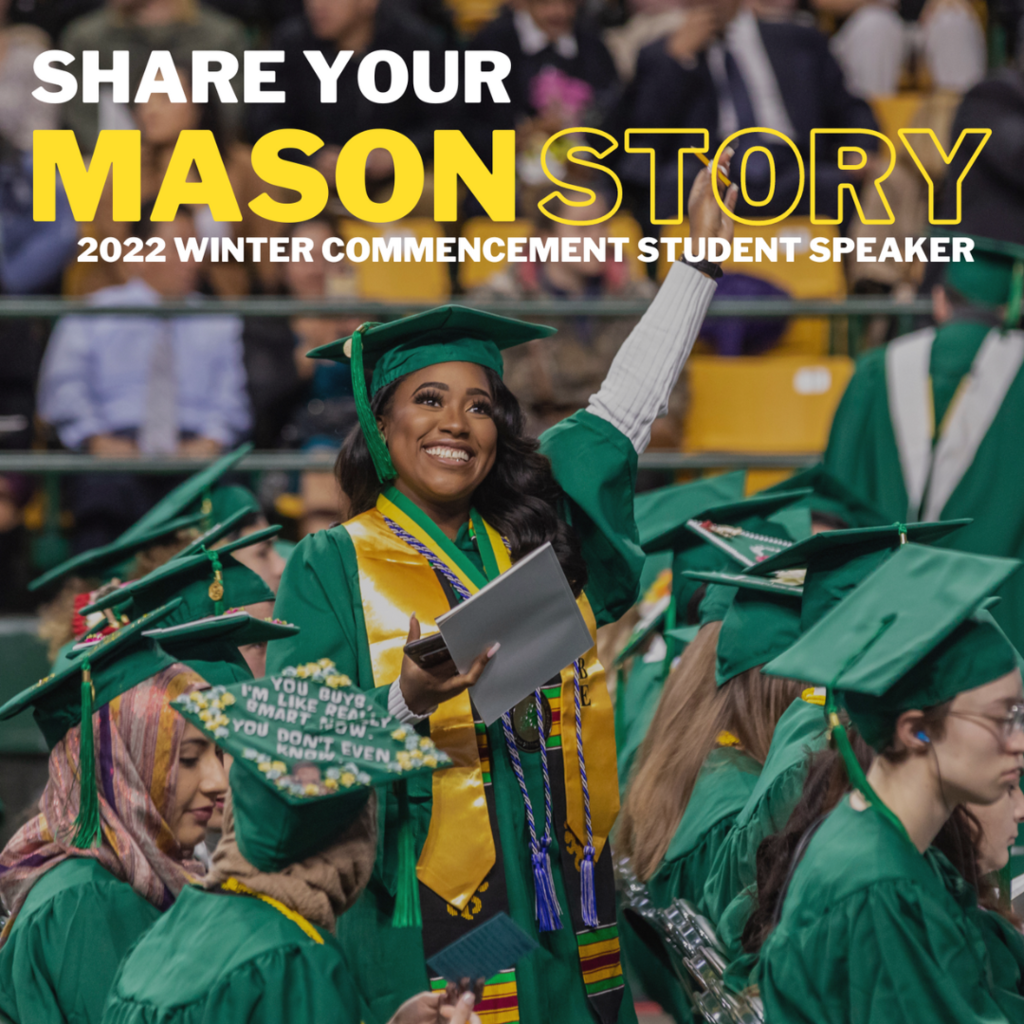 A Mason graduate standing up in a crowd of seated graduates, with the text "Share your Mason Story. 2022 Winter Commencement Student Speaker"