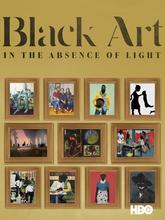 book cover for Watch Black Art: In the Absence of Light, a 2021 HBO American documentary film directed and produced by Sam Pollard. 